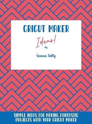 Cricut Maker Ideas!