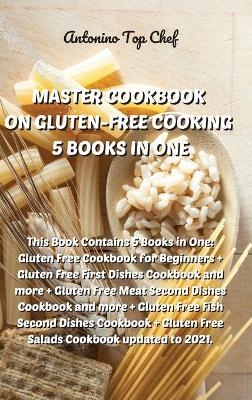 Master Cookbook on Gluten-Free Cooking, 5 Books in One
