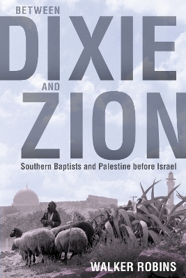 Between Dixie and Zion - Walker Robins