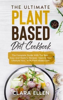 The Ultimate Plant-Based Diet Cookbook
