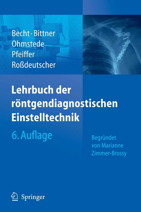 Lehrbuch der röntgendiagnostischen Einstelltechnik - 