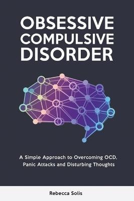Obsessive Compulsive Disorder - Rebecca Solis