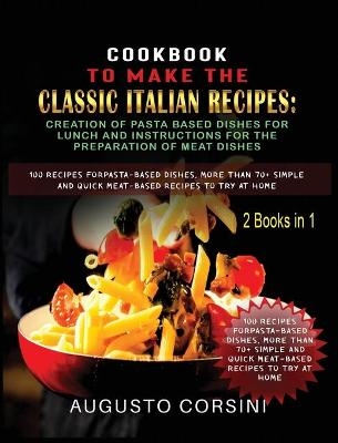 Cookbook to Make the Classic Italian Recipes