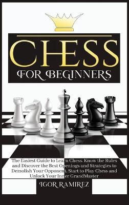 Chess For Beginners - Igor Ramirez