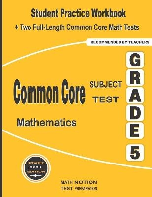 Common Core Subject Test Mathematics Grade 5 -  Math Notion, Michael Smith