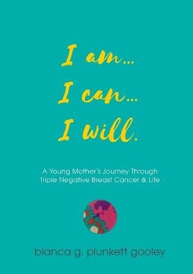 I am... I can... I will