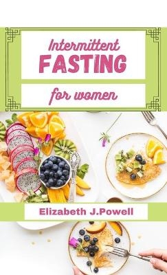 Intermittent Fasting for women - Elizabeth J Powell