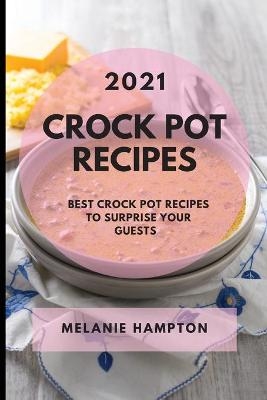 Crock Pot Recipes 2021 - Melanie Hampton