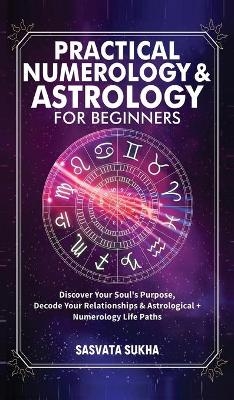 Practical Numerology & Astrology For Beginners -  Sasvata Sukha