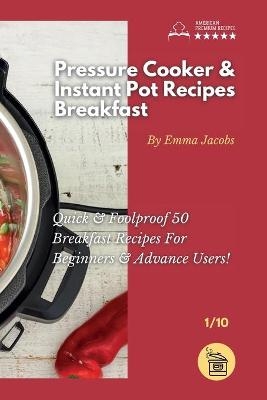 Pressure Cooker and Instant Pot Recipes - Breakfast -  Emma Jacobs