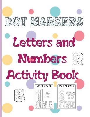 Dot Markers Letters and Numbers Activity Book