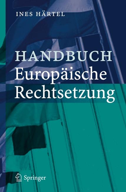 Handbuch Europ&auml;ische Rechtsetzung - Ines H&auml;rtel