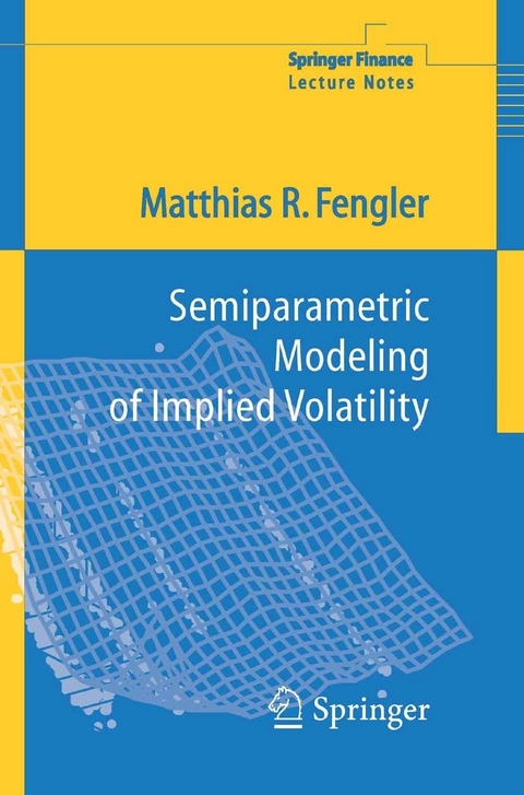Semiparametric Modeling of Implied Volatility - Matthias R. Fengler