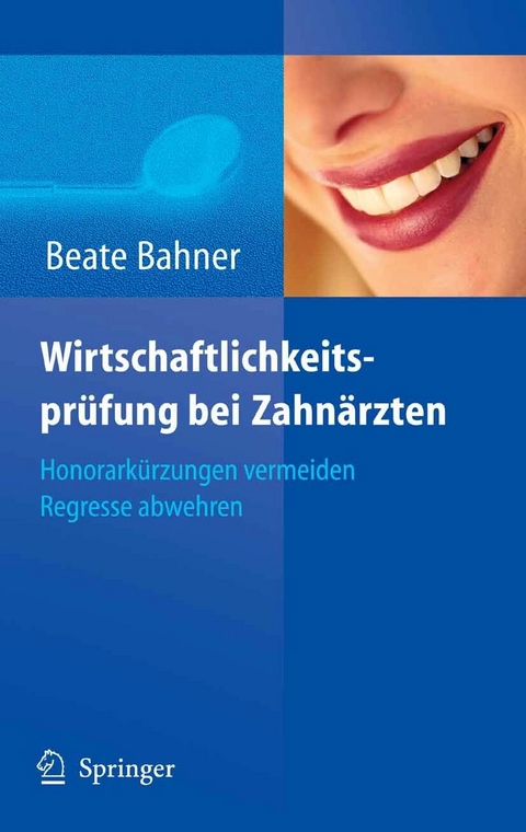 Wirtschaftlichkeitspr&uuml;fung bei Zahn&auml;rzten - Beate Bahner