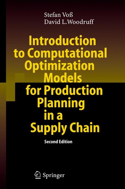 Introduction to Computational Optimization Models for Production Planning in a Supply Chain - Stefan Vo&szlig;, David L. Woodruff