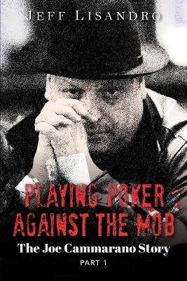 Playing Poker Against The Mob - Jeff Lisandro
