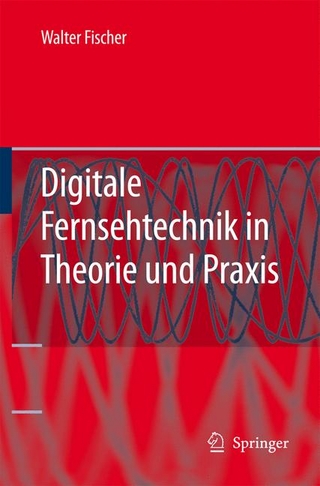 Digitale Fernsehtechnik in Theorie und Praxis
