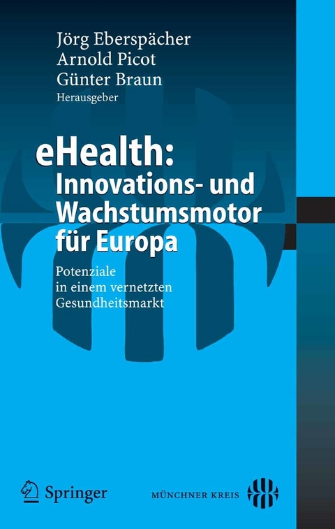 eHealth: Innovations- und Wachstumsmotor f&uuml;r Europa - 