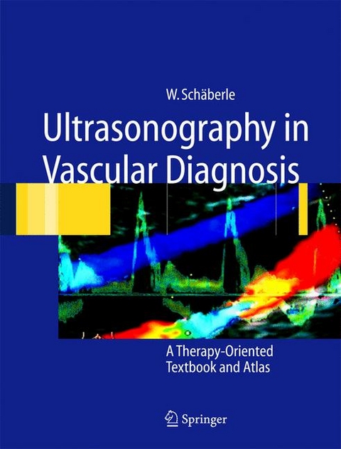 Ultrasonography in Vascular Diagnosis - Wilhelm Sch&auml;berle
