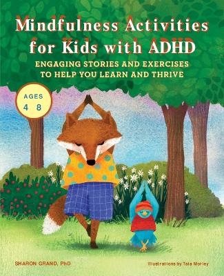 Mindfulness Activities for Kids with ADHD - Dr. Sharon Grand PhD BCN, Taia Morley