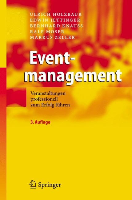 Eventmanagement - Ulrich Holzbaur, Edwin Jettinger, Bernhard Knau&szlig;, Ralf Moser, Markus Zeller