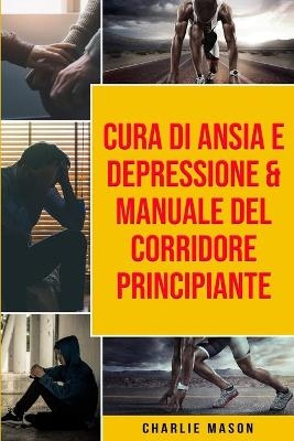 Cura di Ansia e Depressione & Manuale del corridore principiante