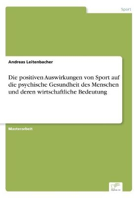 Die positiven Auswirkungen von Sport auf die psychische Gesundheit des Menschen und deren wirtschaftliche Bedeutung