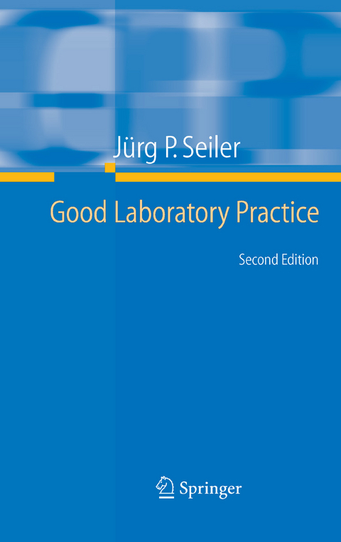 Good Laboratory Practice - J&uuml;rg P. Seiler