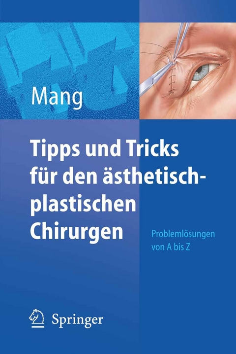 Tipps und Tricks f&uuml;r den &auml;sthetisch-plastischen Chirurgen - Werner L. Mang
