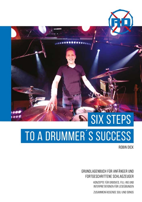 Six Steps to a Drummer&acute;s Success - Robin Dick