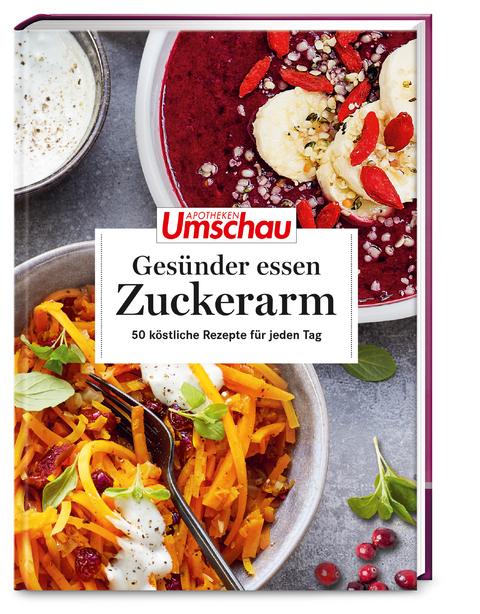 Apotheken Umschau: Ges&uuml;nder essen &ndash; zuckerarm