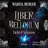 Liber Bellorum. Band II - H&ouml;rbuch - Warda Moram
