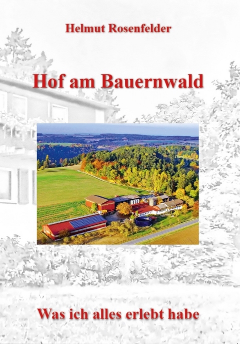 Hof am Bauernwald - Helmut Rosenfelder - 