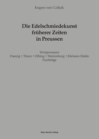 Die Edelschmiedekunst früherer Zeiten in Preußen, Westpreussen