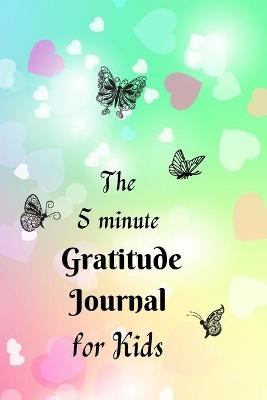 The 5 minute Gratitude Journal for Kids