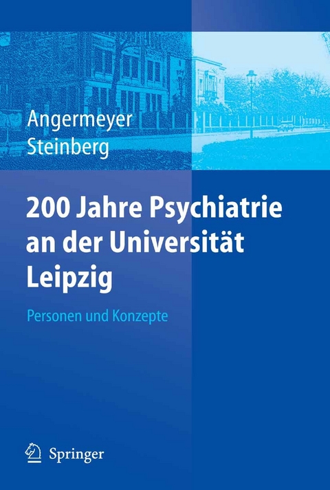 200 Jahre Psychiatrie an der Universit&auml;t Leipzig - 