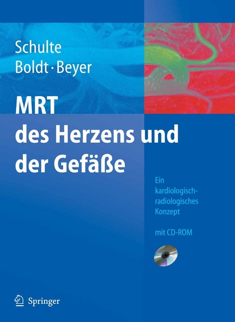 MRT des Herzens und der Gef&auml;&szlig;e - B. Schulte, A. Boldt, D. Beyer