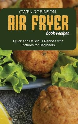 Air Fryer Book Recipes - Owen Robinson