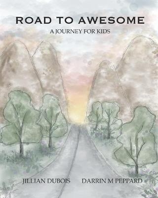 Road to Awesome - Darrin M Peppard, Jillian DuBois