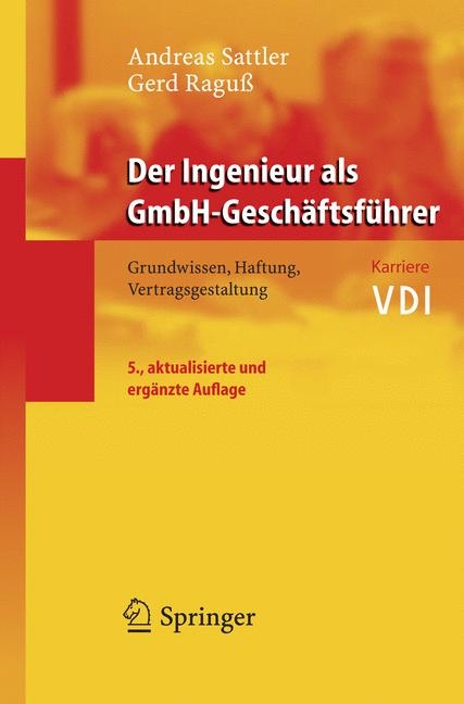 Der Ingenieur als GmbH-Gesch&auml;ftsf&uuml;hrer - Andreas Sattler, Gerd Ragu&szlig;
