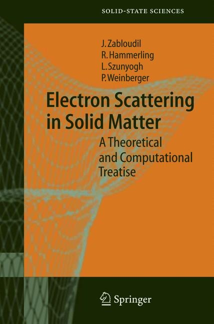 Electron Scattering in Solid Matter - Jan Zabloudil, Robert Hammerling, L&aacute;szlo Szunyogh, Peter Weinberger