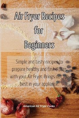 Air Fryer Recipes for Beginners -  American Air Fryer Cooks