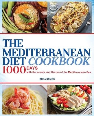 The Mediterranean Diet Cookbook - Rosa Somos