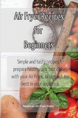 Air Fryer Recipes for Beginners