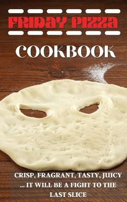 Friday Pizza Cookbook