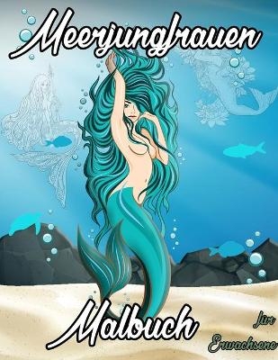 Meerjungfrauen Malbuch f&uuml;r Erwachsene - Sk Arts