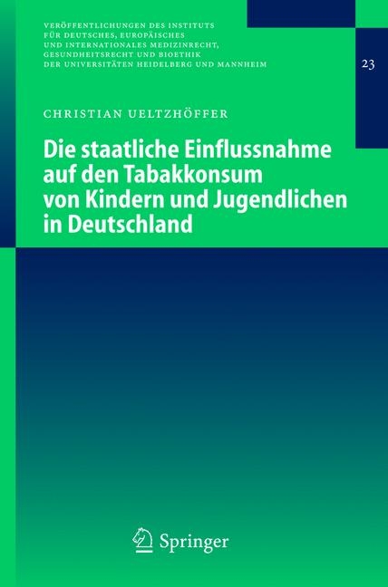 Die staatliche Einflussnahme auf den Tabakkonsum von Kindern und Jugendlichen in Deutschland - Christian Ueltzh&ouml;ffer