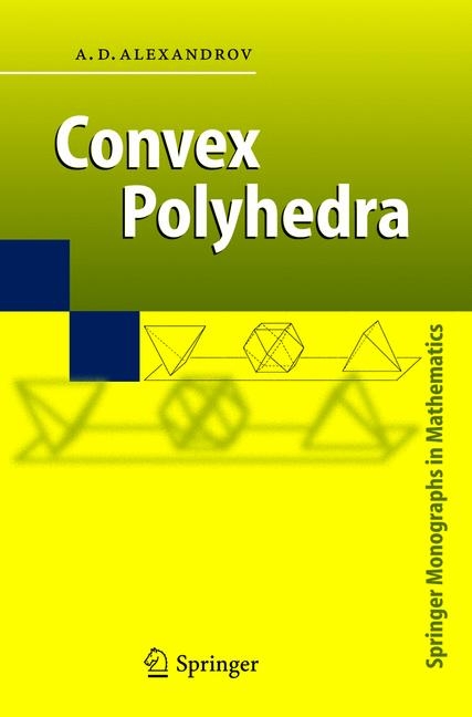 Convex Polyhedra -  A.D. Alexandrov