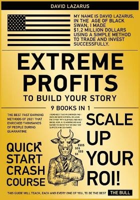 Extreme Profits to Build Your Story [9 in 1]