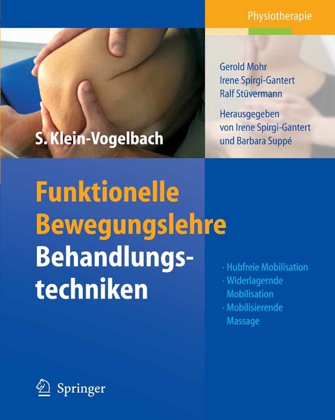 Funktionelle Bewegungslehre: Behandlungstechniken - Susanne Klein-Vogelbach, Gerold Mohr, Irene Spirgi-Gantert, Ralf St&uuml;vermann